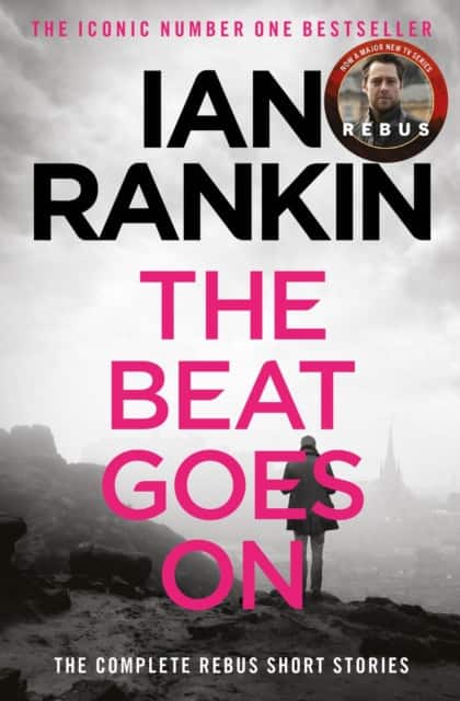 The Beat Goes On: The Complete Rebus Stories av Ian Rankin