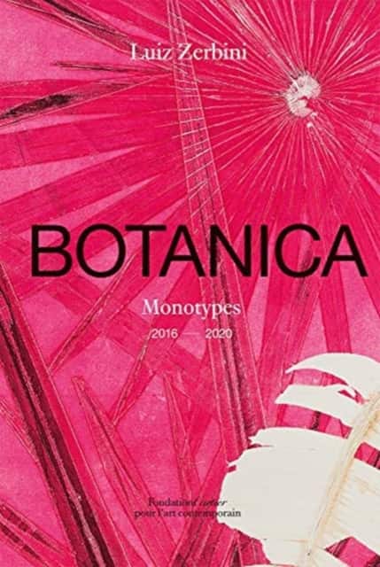Luiz Zerbini: Botanica, Monotypes 2016-2020 av Emanuelle Coccia