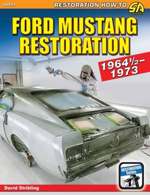 Ford Mustang Restoration: 1964 1/2-1973 av David Stribling