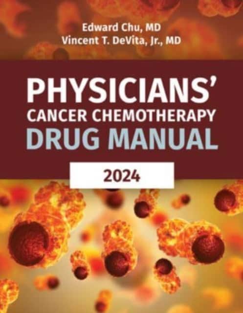 Physicians' Cancer Chemotherapy Drug Manual 2024 av Edward Chu