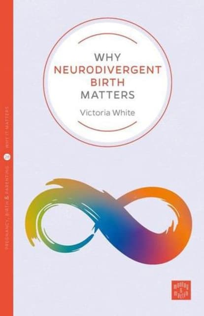 Why Neurodivergent Birth Matters