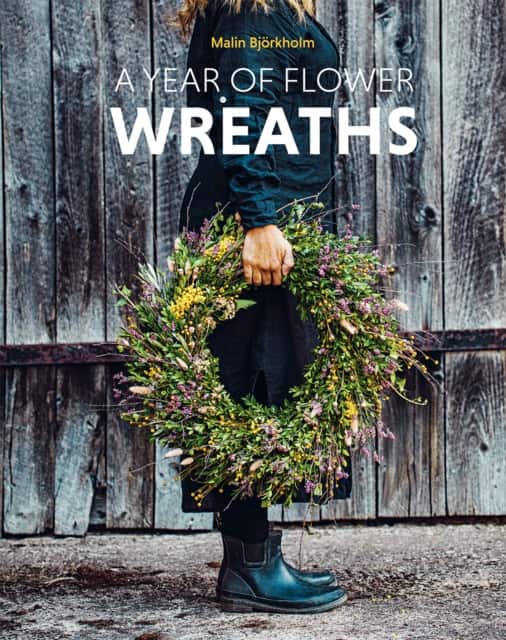 A Year of Flower Wreaths av Malin Björkholm