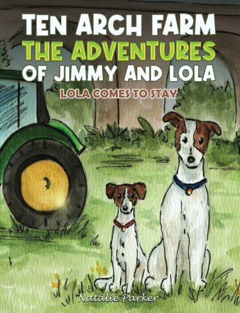 Ten Arch Farm - The Adventures of Jimmy and Lola av Natalie Parker