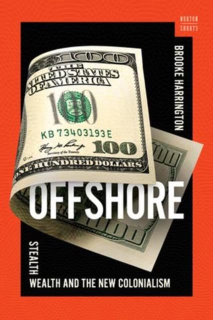 Offshore – Stealth Wealth and the New Colonialism