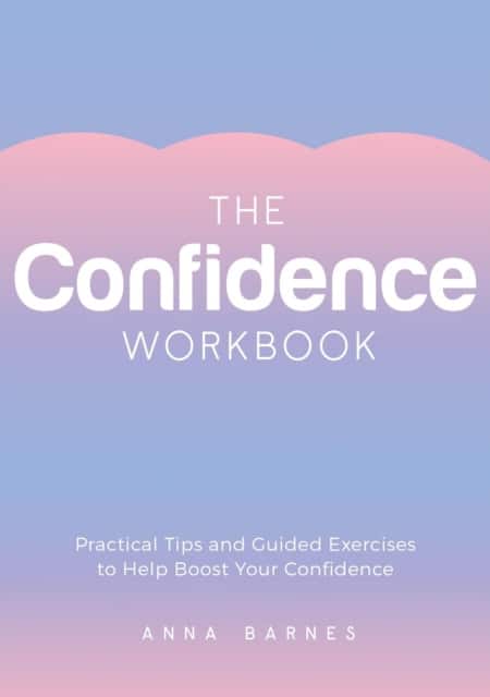The Confidence Workbook av Anna Barnes