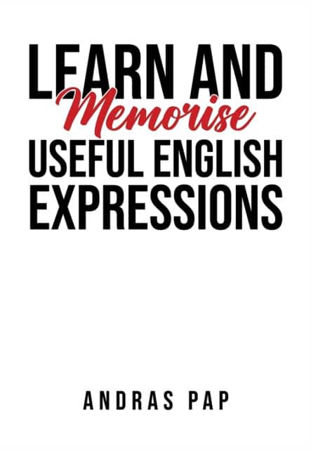 Learn and Memorise Useful English Expressions av Andras Pap