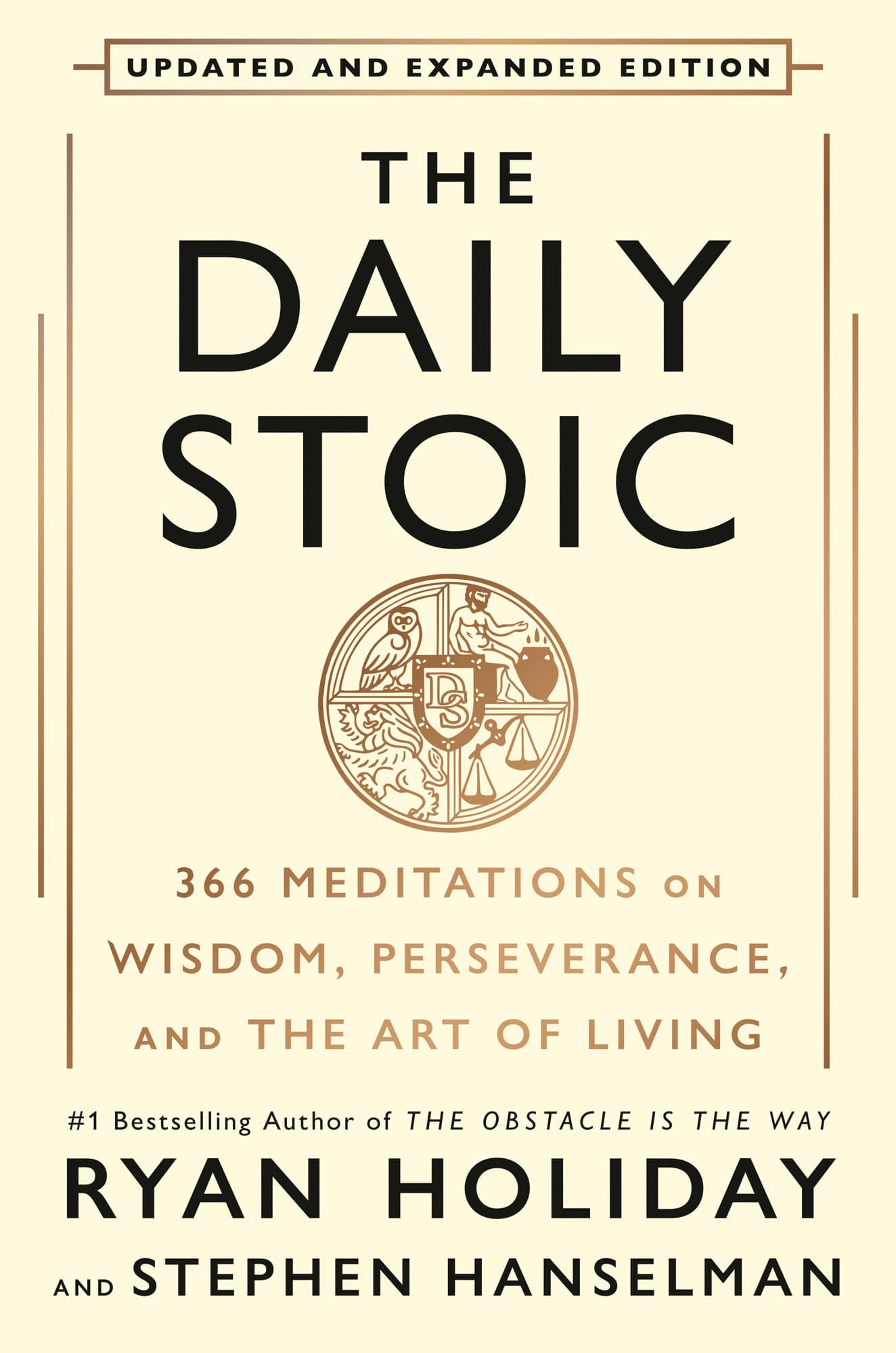 The Daily Stoic 10th Anniversary Edition: 366 Meditations on Wisdom, Perseverance, and the Art of Living