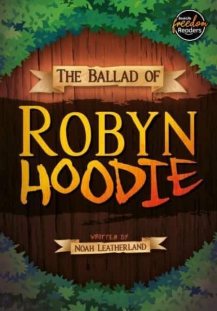 The Ballad of Robyn Hoodie av Noah Leatherland