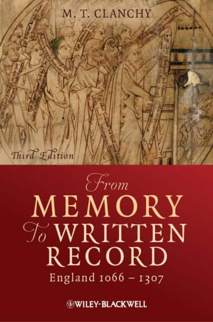 From Memory to Written Record – England 1066–1307 3e av Michael T. Clanchy