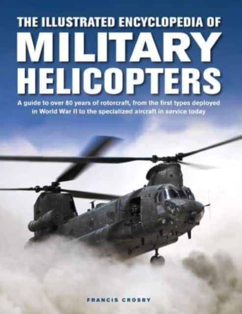 The Illustrated Encyclopedia of Military Helicopters av Francis Crosby