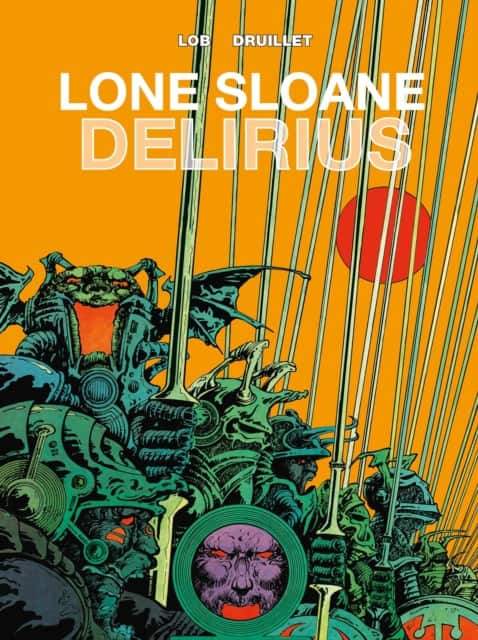 Lone Sloane: Delirius Vol. 1 av Jacques Lob