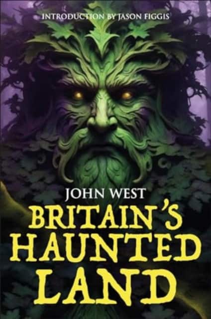Britain's Haunted Land av John West