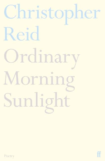 Ordinary Morning Sunlight av Christopher Reid