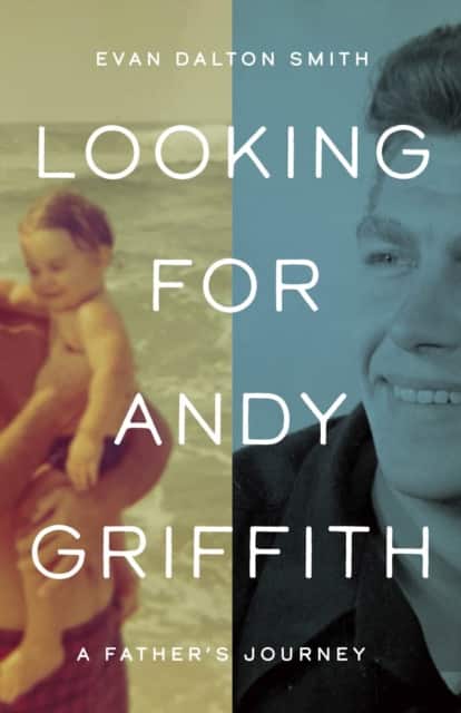 Looking for Andy Griffith av Evan Dalton Smith
