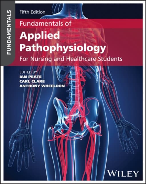 Fundamentals of Applied Pathophysiology: For Nursi ng and Healthcare Students, 5th Edition
