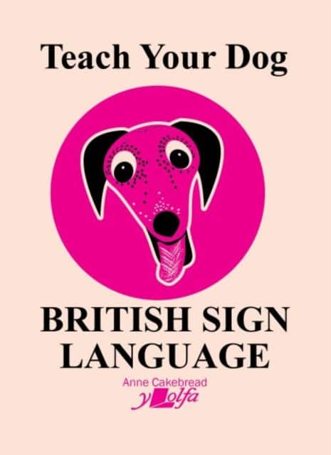 Teach Your Dog British Sign Language av Anne Cakebread