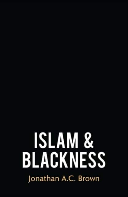 Islam & Blackness av Jonathan A.C. Brown