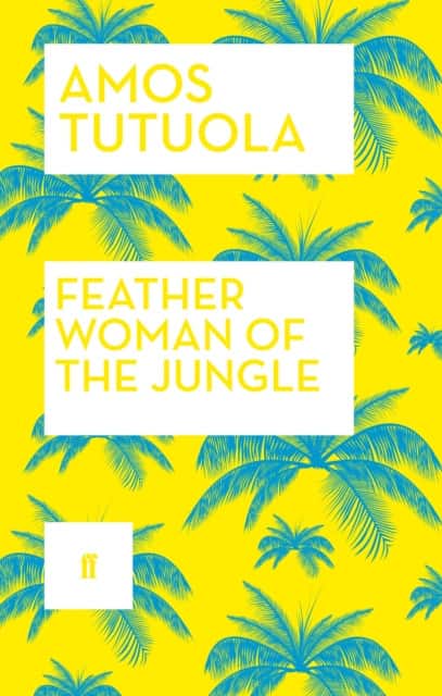 Feather Woman of the Jungle av Amos Tutuola