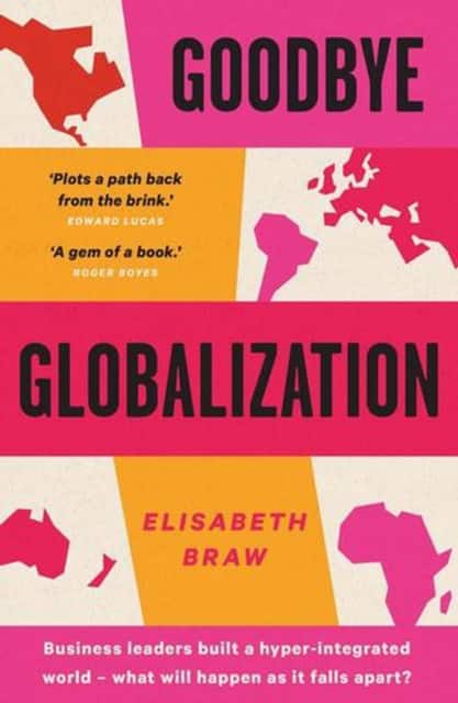 Goodbye Globalization – The Return of a Divided World av Elisabeth Braw