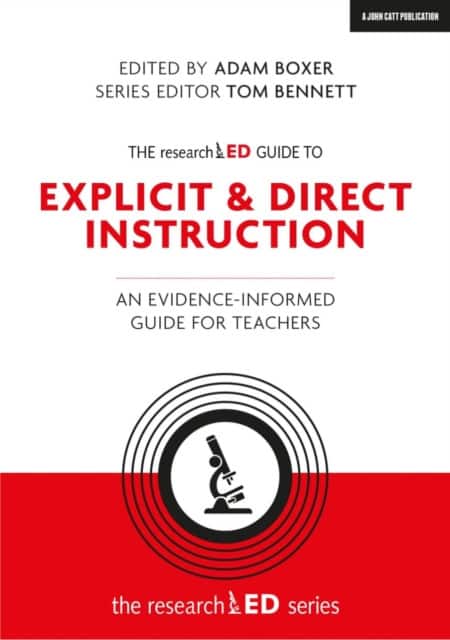 The researchED Guide to Explicit and Direct Instruction: An evidence-informed guide for teachers av Adam Boxer