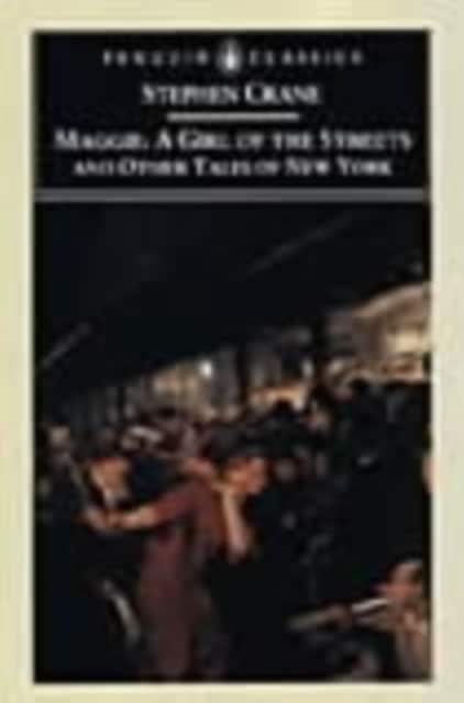 Maggie: a Girl of the Streets av Stephen Crane