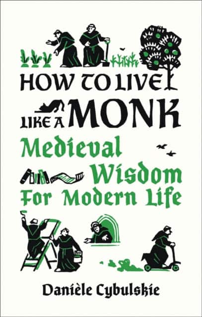 How to Live Like a Monk av Danièle Cybulskie