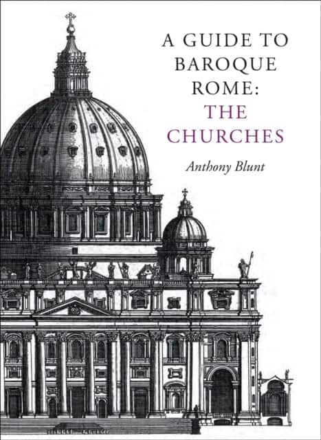 A Guide to Baroque Rome: The Churches av Anthony Blunt