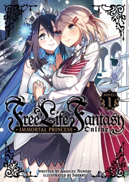 Free Life Fantasy Online: Immortal Princess (Light Novel) Vol. 1 av Akisuzu Nenohi