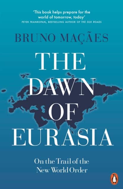 The Dawn of Eurasia av Bruno Maçães