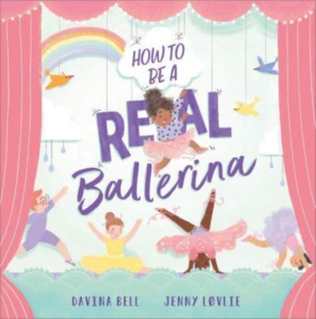 How to be a Real Ballerina av Davina Bell
