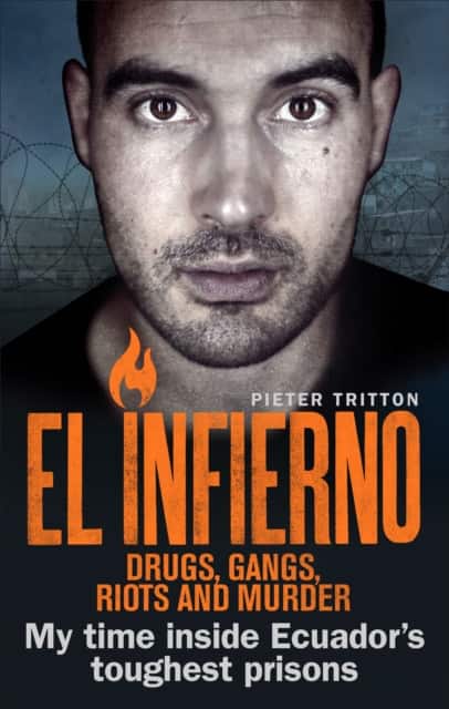 El Infierno: Drugs, Gangs, Riots and Murder av Pieter Tritton