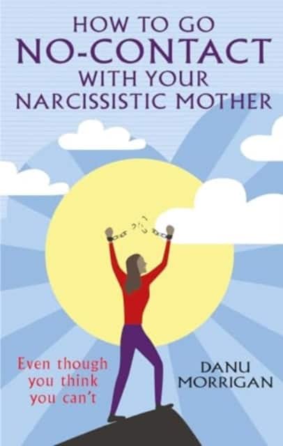 How to go No-Contact with Your Narcissistic Mother av Danu Morrigan