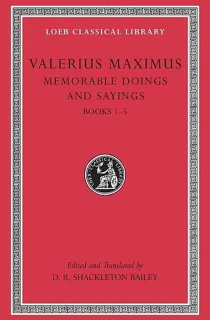 Memorable Doings and Sayings, Volume I – Books 1–5 (Trans. Bailey)(Latin)