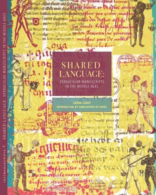 Shared Language – Vernacular Manuscripts of the Middle Ages av Laura Light