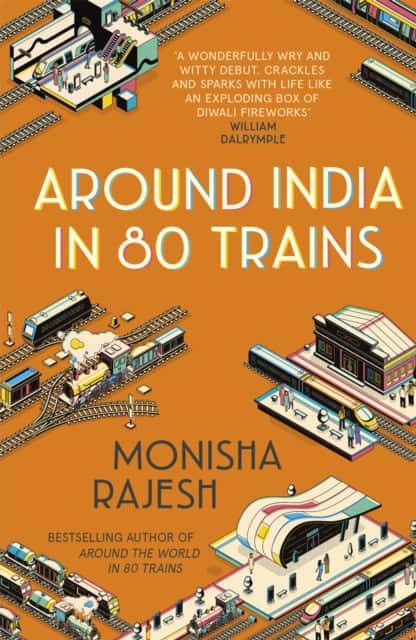 Around India in 80 Trains av Monisha Rajesh