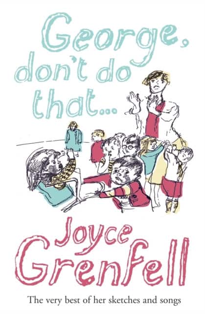 George, Don't Do That . . . av Joyce Grenfell
