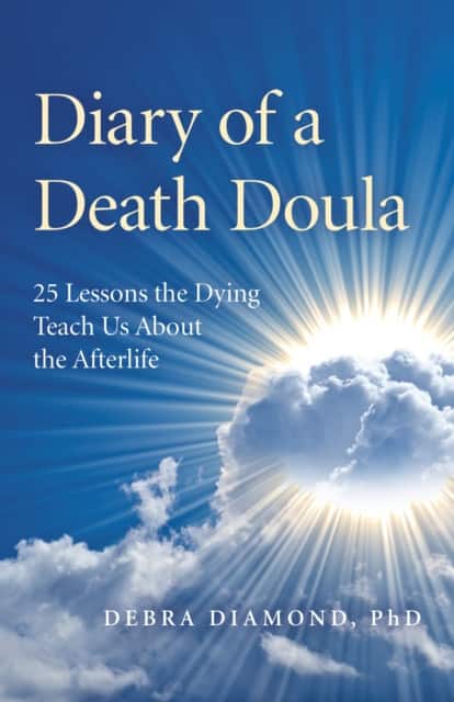 Diary of a Death Doula – 25 Lessons the Dying Teach Us About the Afterlife av Debra Diamond
