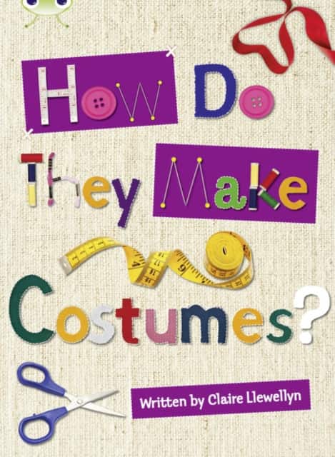 Bug Club Independent Non Fiction Year 3 Brown A How Do They Make ..... Costumes av Claire Llewellyn
