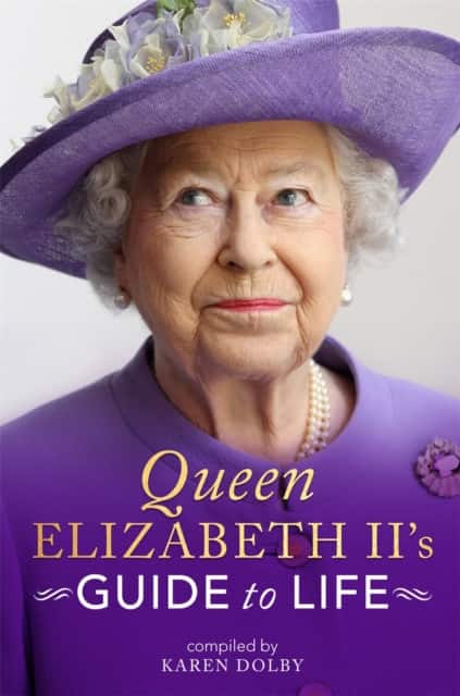 Queen Elizabeth II's Guide to Life av Karen Dolby
