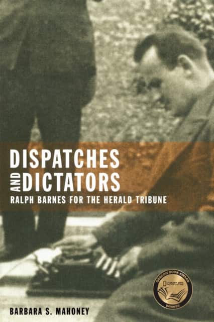 Dispatches and Dictators av Barbara S. Mahoney