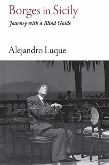 Borges in Sicily – Journey with a Blind Guide av Alejandro Luque