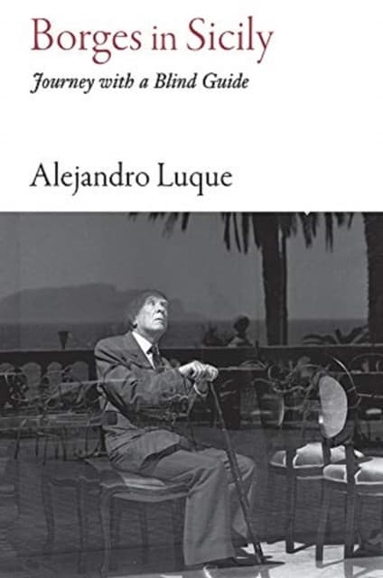 Borges in Sicily – Journey with a Blind Guide