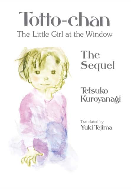 Totto-chan, the Little Girl at the Window: The Sequel av Tetsuko Kuroyanagi
