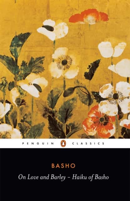 On Love and Barley av Matsuo Basho