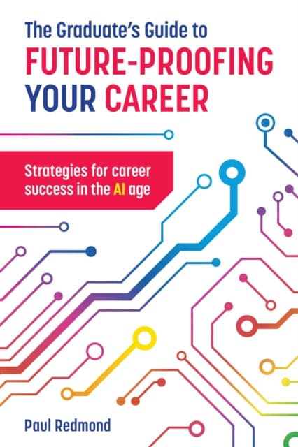 The Graduate's Guide to Future-Proofing your Career