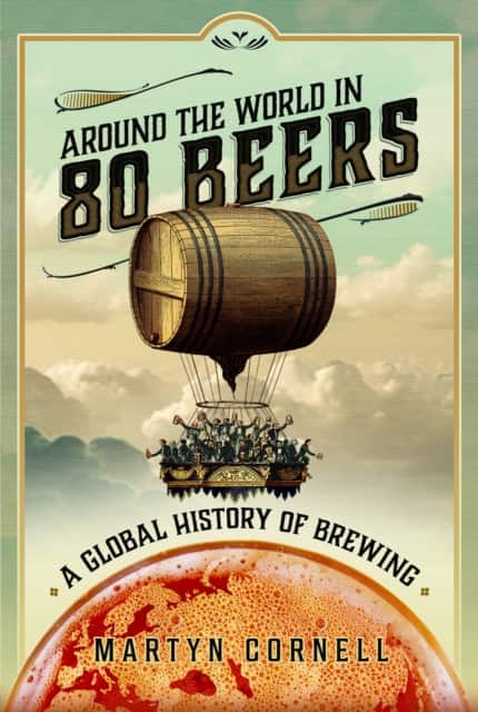 Around the World in 80 Beers av Martyn Cornell