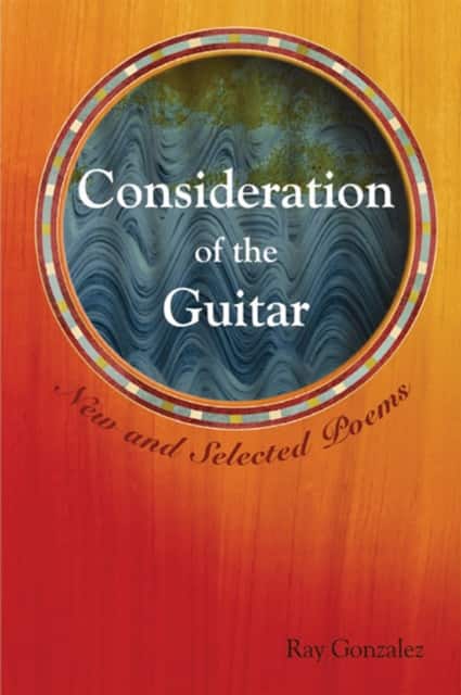 Consideration of the Guitar av Ray Gonzalez
