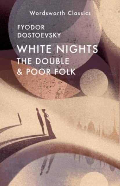 White Nights; Poor Folk; The Double av Fyodor Dostoevsky