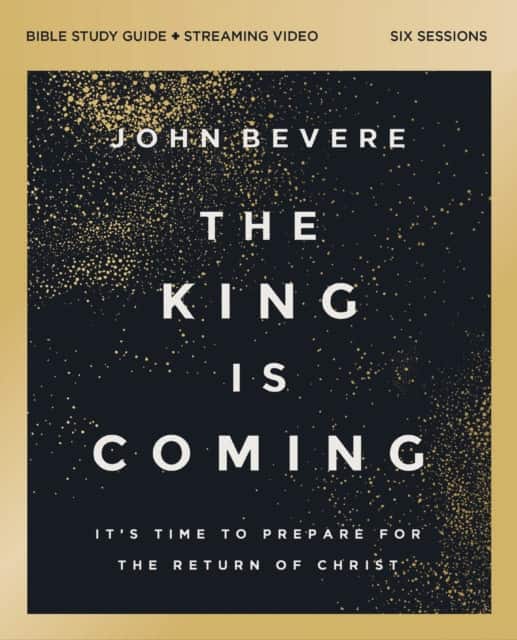 The King Is Coming Bible Study Guide plus Streaming Video av John Bevere