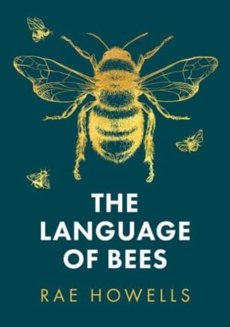 The Language of Bees av Rae Howells